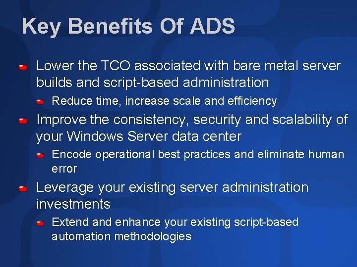 Key Benefits Of ADS Lower the TCO associated with bare metal server builds and