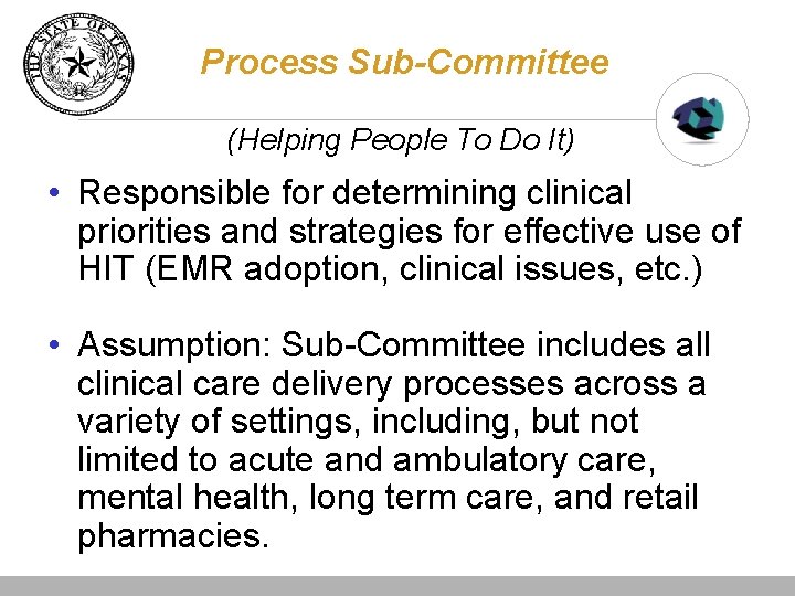 Process Sub-Committee (Helping People To Do It) • Responsible for determining clinical priorities and