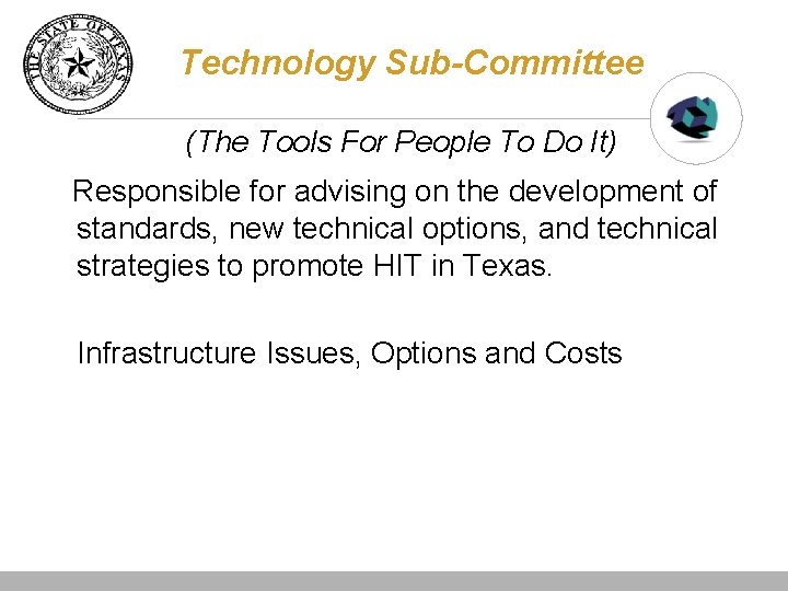 Technology Sub-Committee (The Tools For People To Do It) Responsible for advising on the