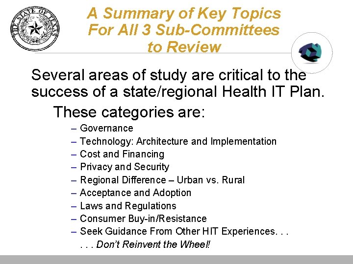 A Summary of Key Topics For All 3 Sub-Committees to Review Several areas of