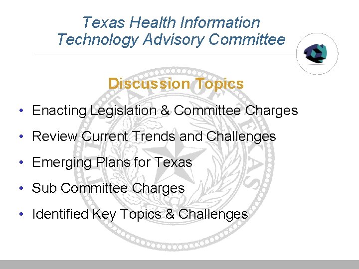 Texas Health Information Technology Advisory Committee Discussion Topics • Enacting Legislation & Committee Charges