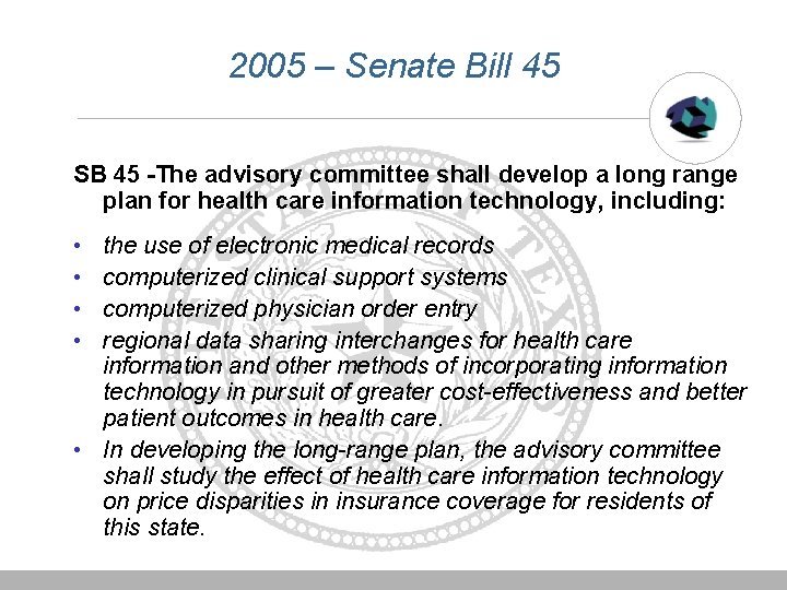 2005 – Senate Bill 45 SB 45 -The advisory committee shall develop a long