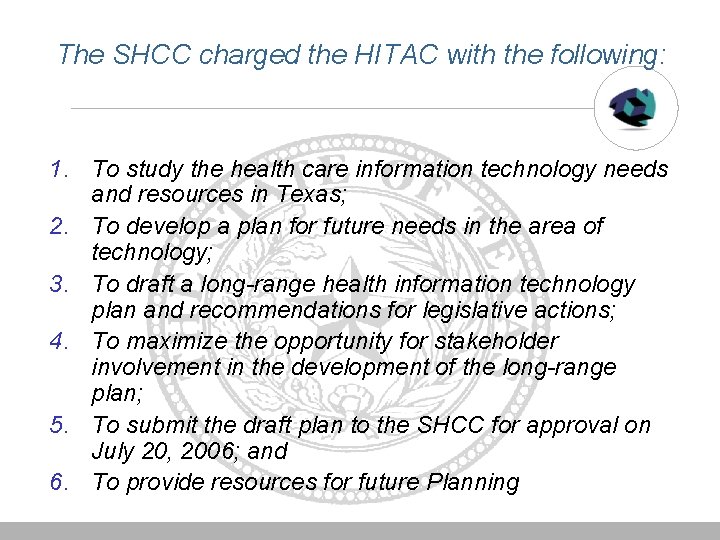 The SHCC charged the HITAC with the following: 1. To study the health care The SHCC charged the HITAC with the following: 1. To study the health care