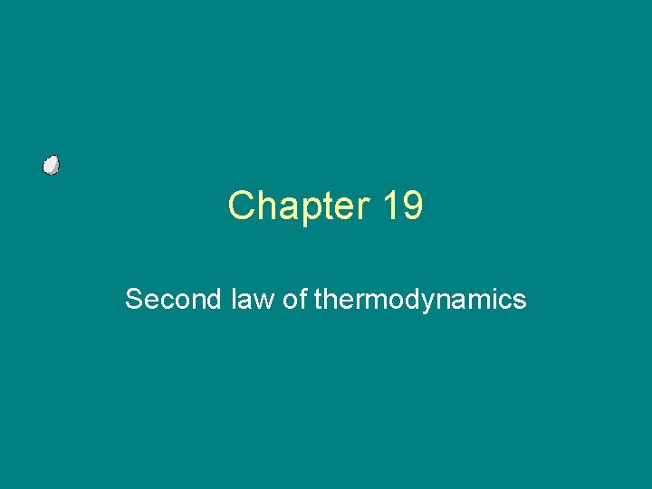 Chapter 19 Second law of thermodynamics 