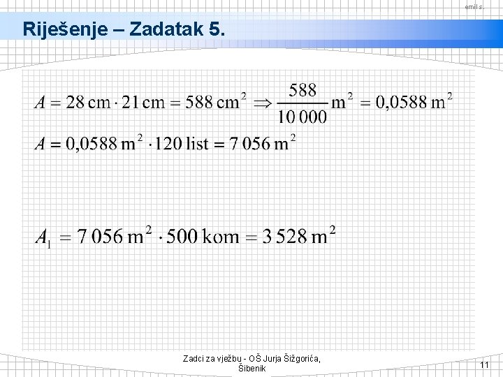 emil s. Riješenje – Zadatak 5. Zadci za vježbu - OŠ Jurja Šižgorića, Šibenik