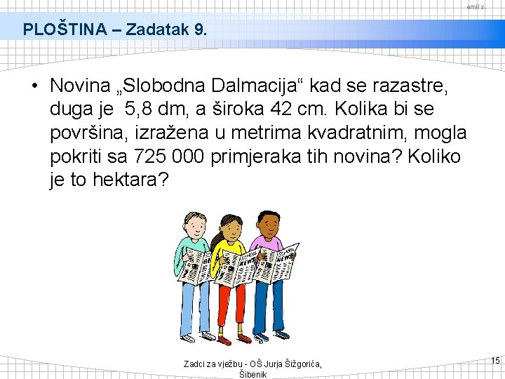 emil s. PLOŠTINA – Zadatak 9. • Novina „Slobodna Dalmacija“ kad se razastre, duga