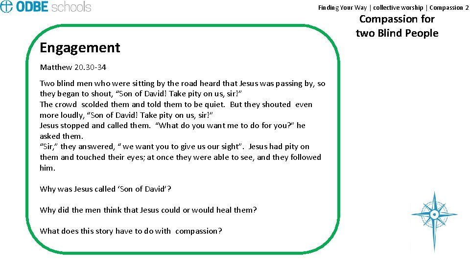 Finding Your Way | collective worship | Compassion 2 Engagement Matthew 20. 30 -34 Finding Your Way | collective worship | Compassion 2 Engagement Matthew 20. 30 -34