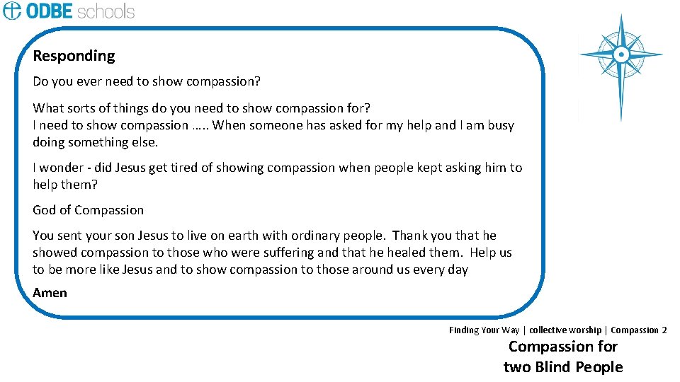 Responding Do you ever need to show compassion? What sorts of things do you Responding Do you ever need to show compassion? What sorts of things do you