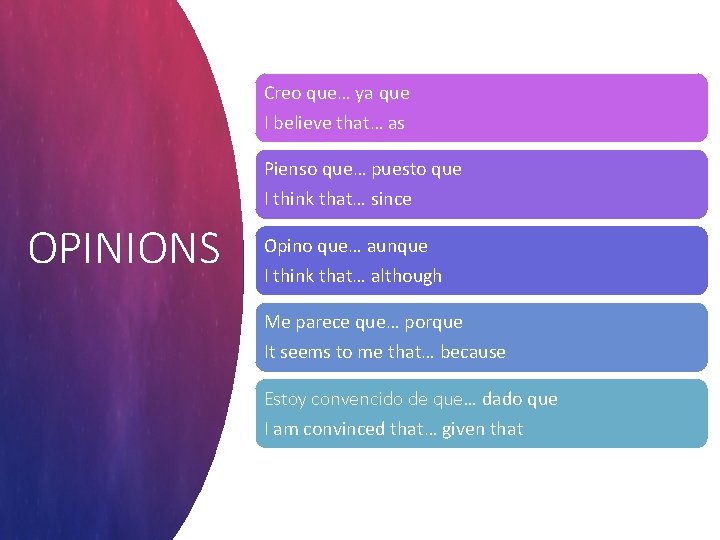 Creo que… ya que I believe that… as Pienso que… puesto que I think Creo que… ya que I believe that… as Pienso que… puesto que I think