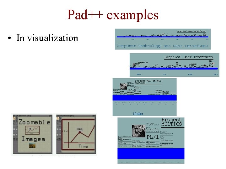 Pad++ examples • In visualization 