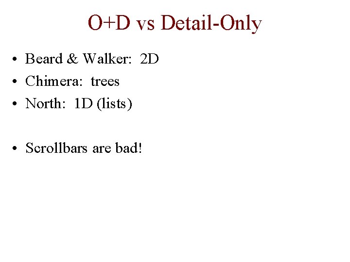 O+D vs Detail-Only • Beard & Walker: 2 D • Chimera: trees • North: