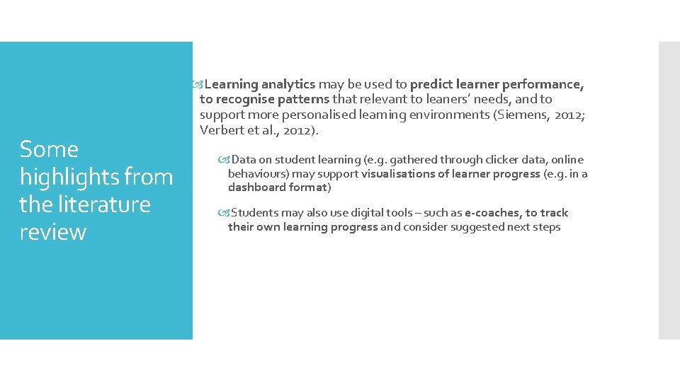 Some highlights from the literature review Learning analytics may be used to predict learner