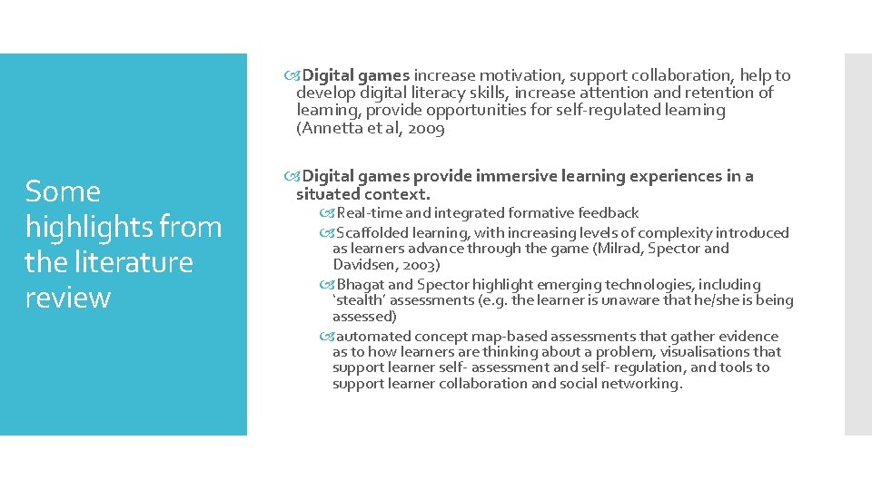  Digital games increase motivation, support collaboration, help to develop digital literacy skills, increase