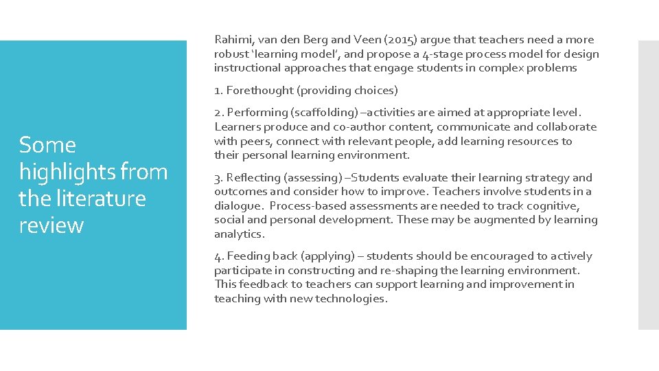 Rahimi, van den Berg and Veen (2015) argue that teachers need a more robust