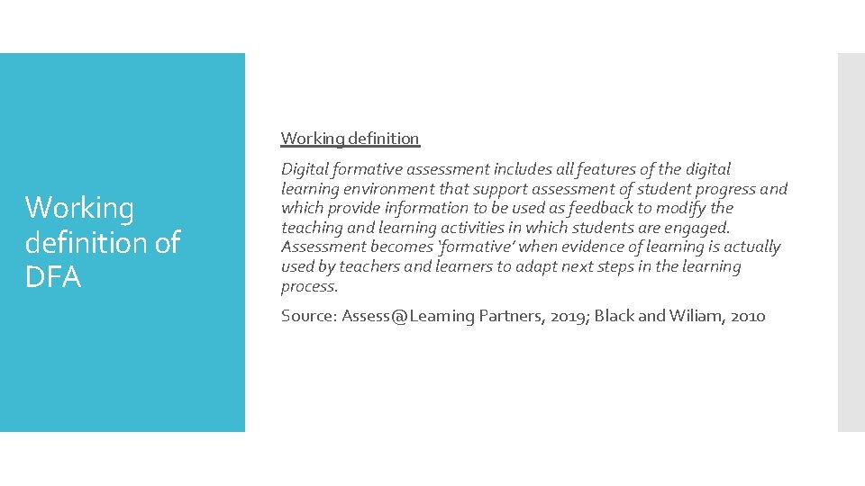 Working definition of DFA Digital formative assessment includes all features of the digital learning