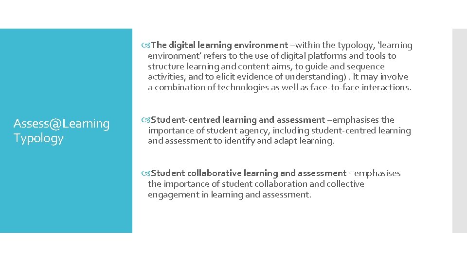  The digital learning environment –within the typology, ‘learning environment’ refers to the use