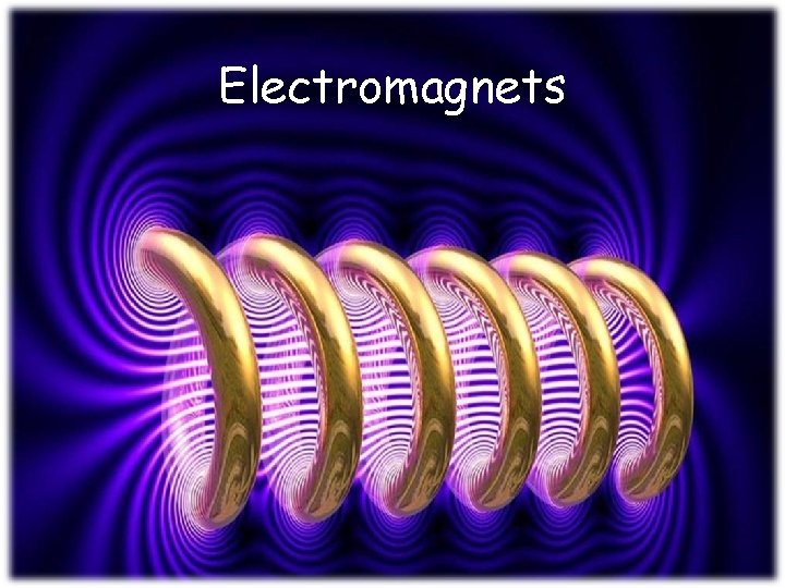 Electromagnets 