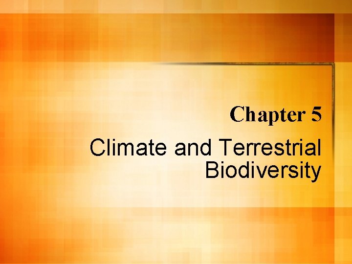 Chapter 5 Climate and Terrestrial Biodiversity 