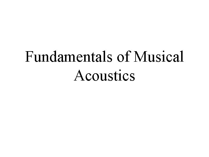 Fundamentals of Musical Acoustics 