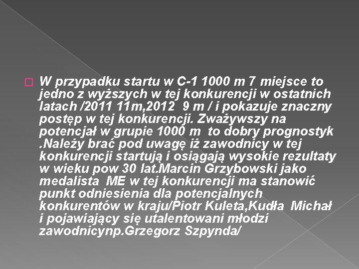 � W przypadku startu w C-1 1000 m 7 miejsce to jedno z wyższych