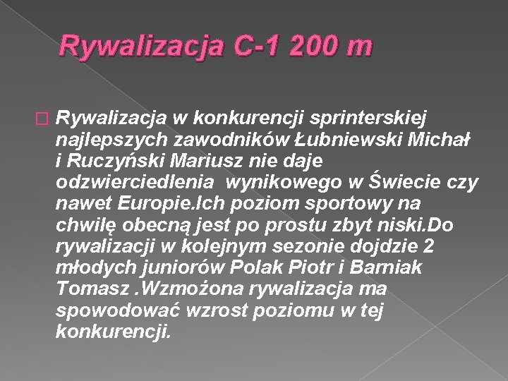 Rywalizacja C-1 200 m � Rywalizacja w konkurencji sprinterskiej najlepszych zawodników Łubniewski Michał i