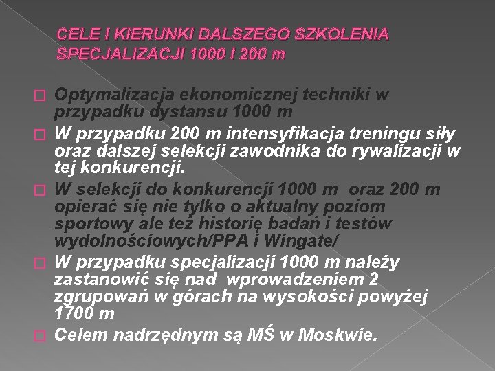 CELE I KIERUNKI DALSZEGO SZKOLENIA SPECJALIZACJI 1000 I 200 m � � � Optymalizacja