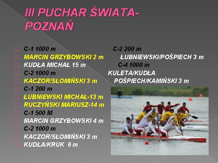 III PUCHAR ŚWIATAPOZNAŃ � � � � C-1 1000 m C-2 200 m MARCIN