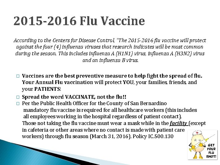 2015 -2016 Flu Vaccine According to the Centers for Disease Control, “The 2015 -2016