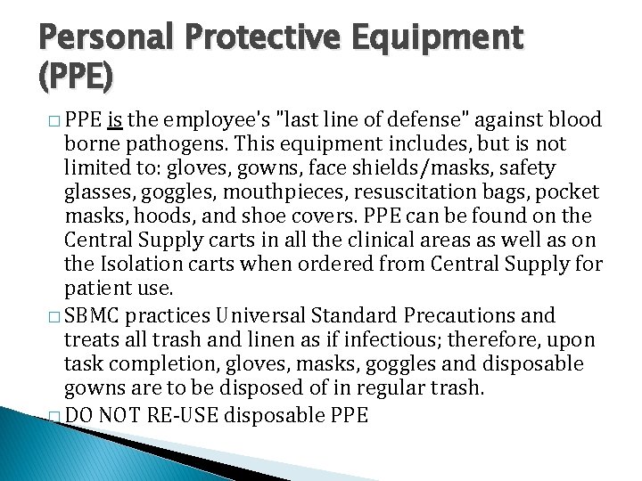 Personal Protective Equipment (PPE) � PPE is the employee's "last line of defense" against
