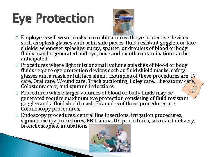 Eye Protection � � Employees will wear masks in combination with eye protective devices