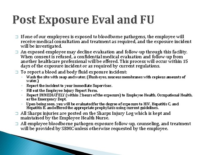 Post Exposure Eval and FU � � � If one of our employees is