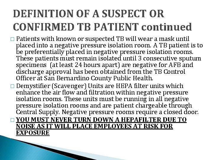 DEFINITION OF A SUSPECT OR CONFIRMED TB PATIENT continued � Patients with known or