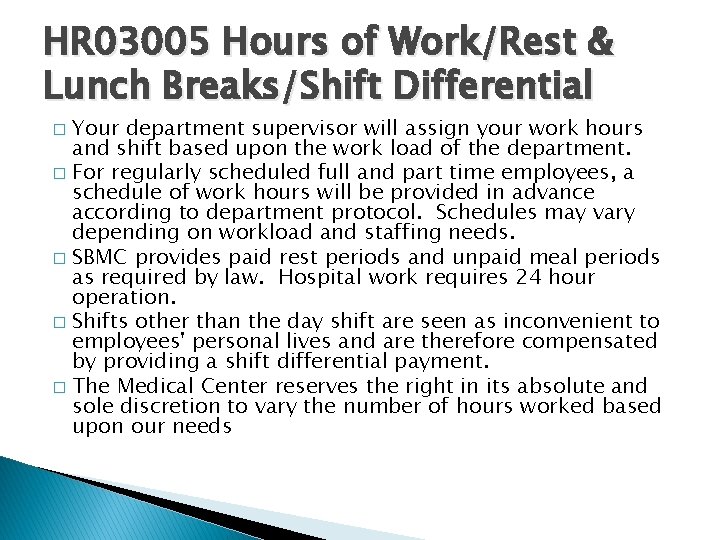 HR 03005 Hours of Work/Rest & Lunch Breaks/Shift Differential Your department supervisor will assign