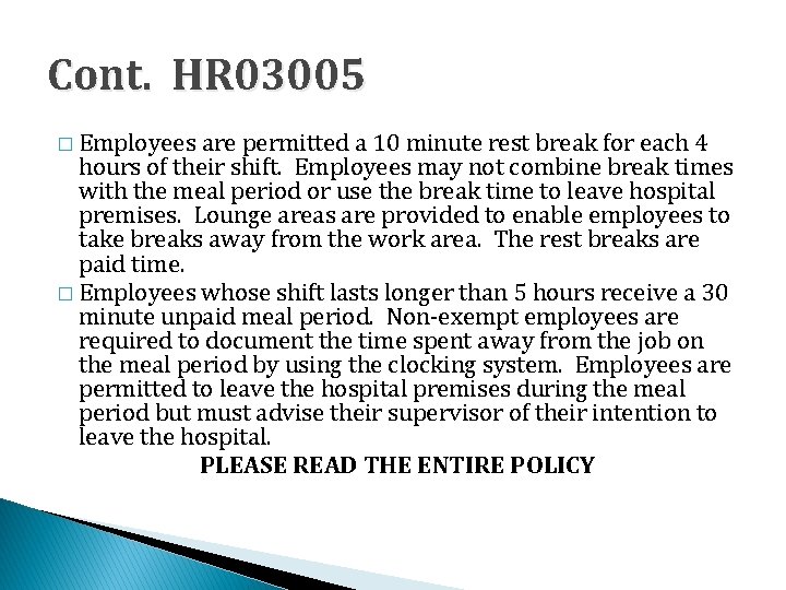 Cont. HR 03005 � Employees are permitted a 10 minute rest break for each