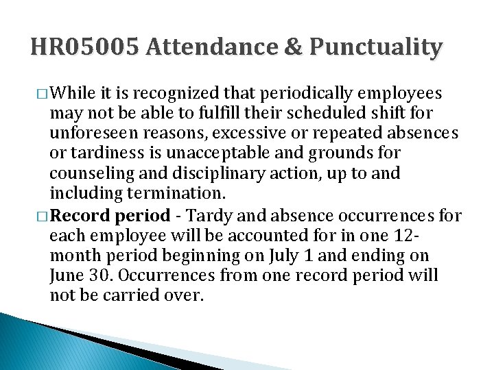 HR 05005 Attendance & Punctuality � While it is recognized that periodically employees may
