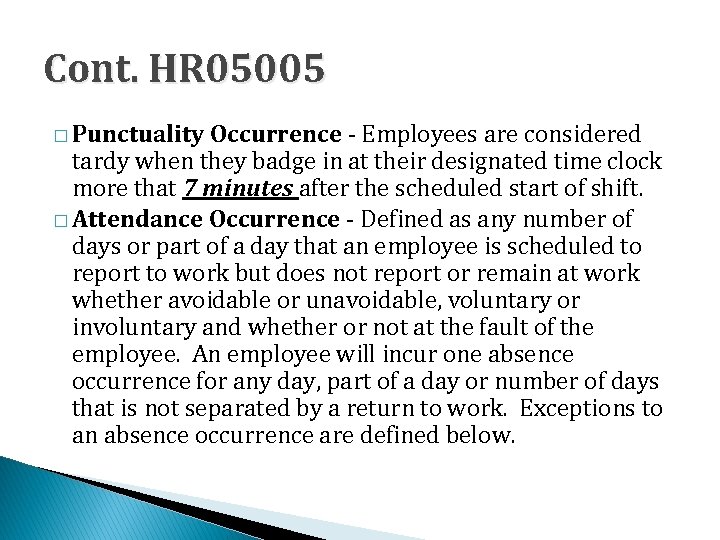 Cont. HR 05005 � Punctuality Occurrence - Employees are considered tardy when they badge