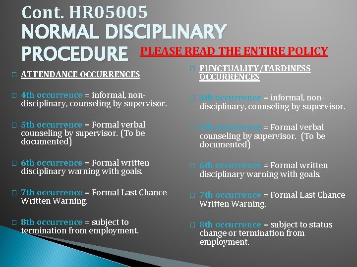 Cont. HR 05005 NORMAL DISCIPLINARY PROCEDURE PLEASE READ THE ENTIRE POLICY � PUNCTUALITY/TARDINESS OCCURRENCES