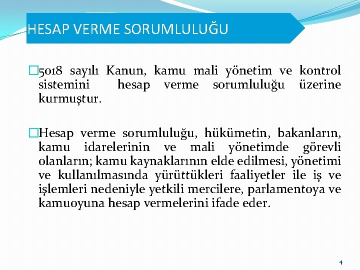 HESAP VERME SORUMLULUĞU � 5018 sayılı Kanun, kamu mali yönetim ve kontrol sistemini hesap