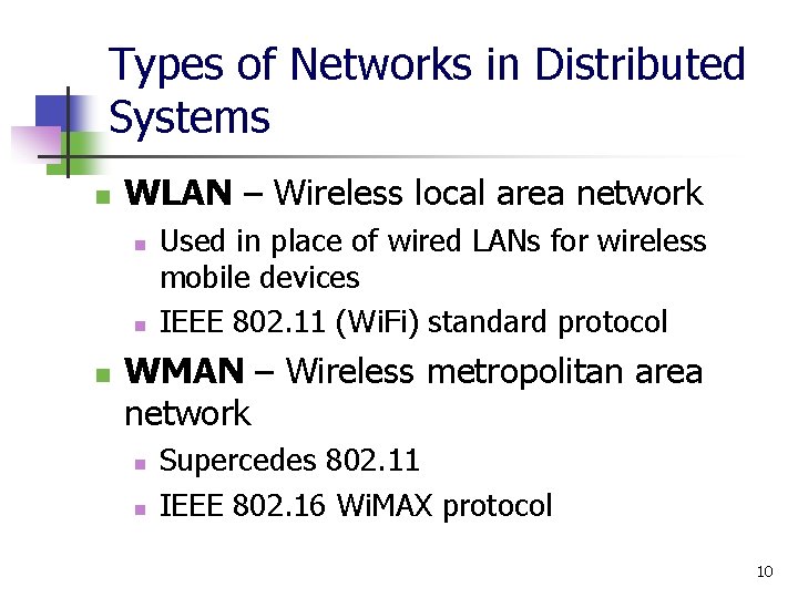 Types of Networks in Distributed Systems n WLAN – Wireless local area network n