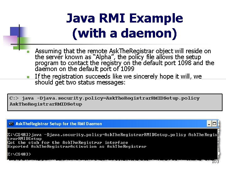 Java RMI Example (with a daemon) n n Assuming that the remote Ask. The.