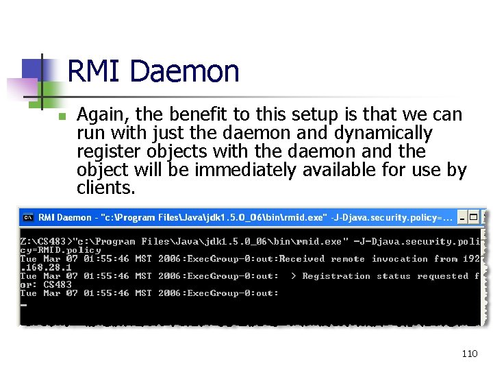 RMI Daemon n Again, the benefit to this setup is that we can run