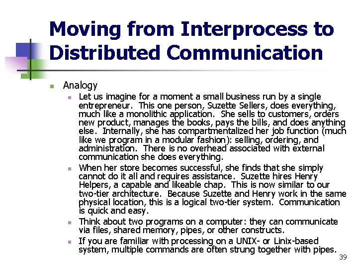 Moving from Interprocess to Distributed Communication n Analogy n n Let us imagine for