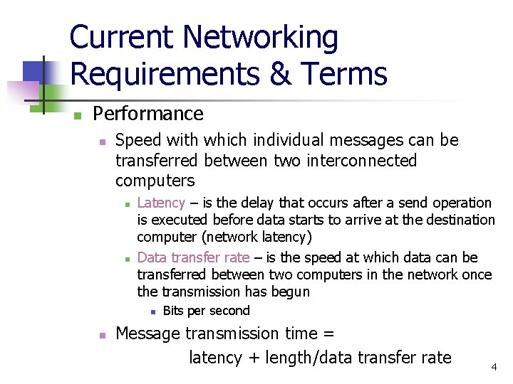 Current Networking Requirements & Terms n Performance n Speed with which individual messages can