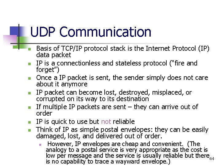 UDP Communication n n n Basis of TCP/IP protocol stack is the Internet Protocol