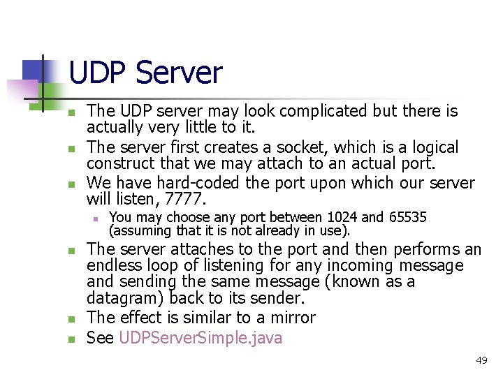 UDP Server n n n The UDP server may look complicated but there is