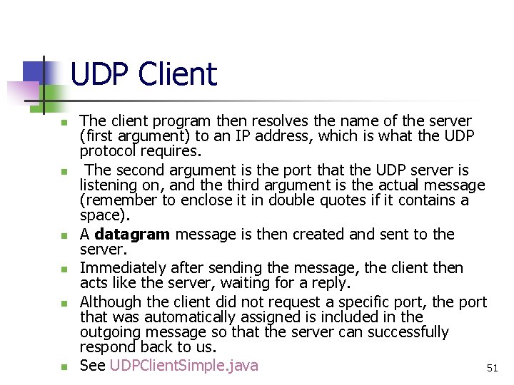 UDP Client n n n The client program then resolves the name of the