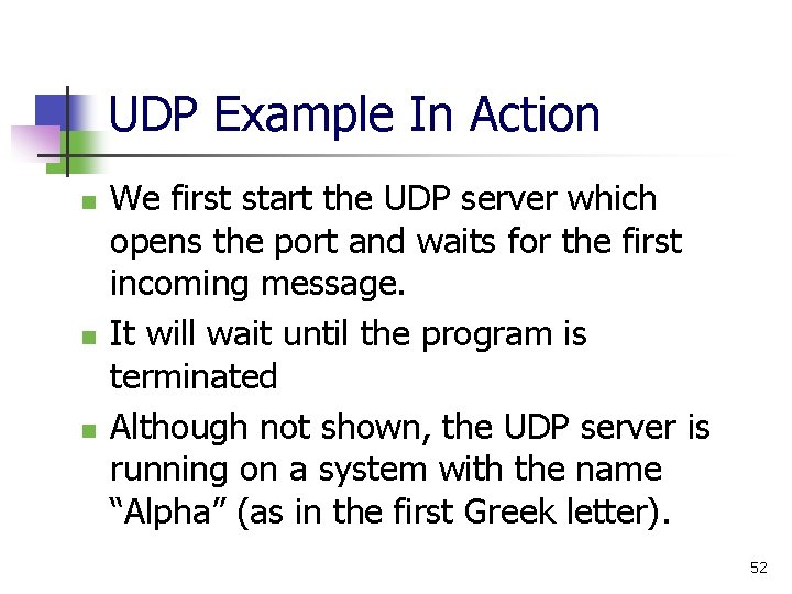 UDP Example In Action n We first start the UDP server which opens the