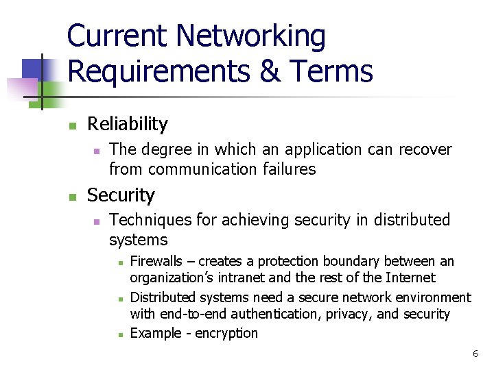 Current Networking Requirements & Terms n Reliability n n The degree in which an