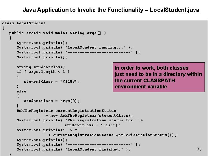 Java Application to Invoke the Functionality – Local. Student. java class Local. Student {