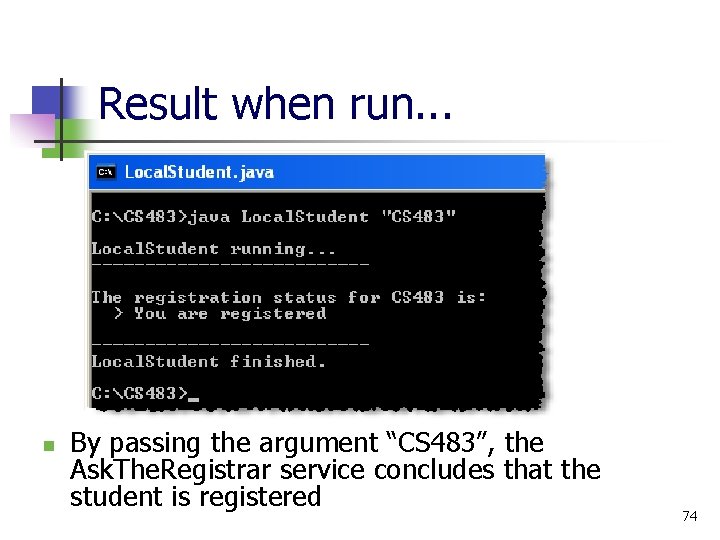 Result when run. . . n By passing the argument “CS 483”, the Ask.